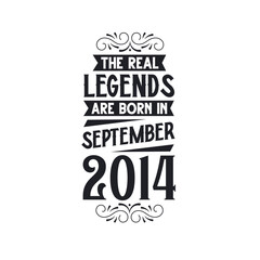Born in September 2014 Retro Vintage Birthday, real legend are born in September 2014