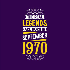 Obraz premium The real legend are born in September 1970. Born in September 1970 Retro Vintage Birthday