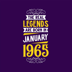 The real legend are born in January 1965. Born in January 1965 Retro Vintage Birthday
