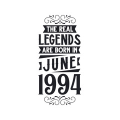 Born in June 1994 Retro Vintage Birthday, real legend are born in June 1994