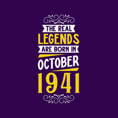 The real legend are born in October 1941. Born in October 1941 Retro Vintage Birthday