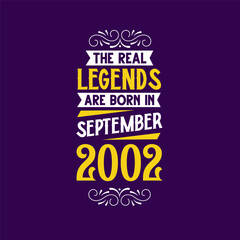 The real legend are born in September 2002. Born in September 2002 Retro Vintage Birthday