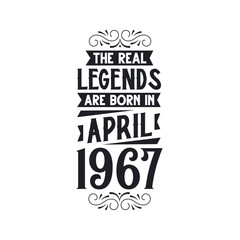 Born in April 1967 Retro Vintage Birthday, real legend are born in April 1967