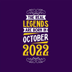 The real legend are born in October 2022. Born in October 2022 Retro Vintage Birthday