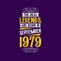 The real legend are born in September 1979. Born in September 1979 Retro Vintage Birthday