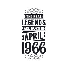 Born in April 1966 Retro Vintage Birthday, real legend are born in April 1966
