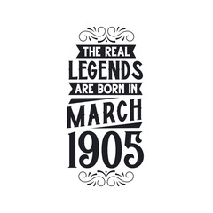 Born in March 1905 Retro Vintage Birthday, real legend are born in March 1905