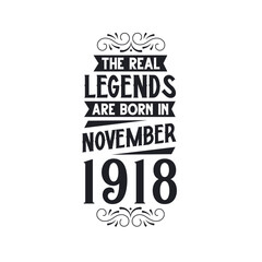 Born in November 1918 Retro Vintage Birthday, real legend are born in November 1918