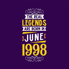 The real legend are born in June 1998. Born in June 1998 Retro Vintage Birthday