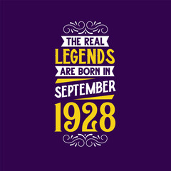 Obraz premium The real legend are born in September 1928. Born in September 1928 Retro Vintage Birthday