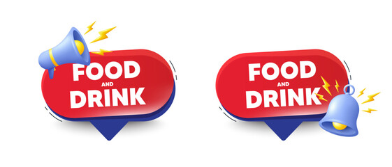 Food and Drink tag. Speech bubbles with 3d bell, megaphone. Kitchen food offer. Restaurant menu. Food and Drink chat speech message. Red offer talk box. Vector
