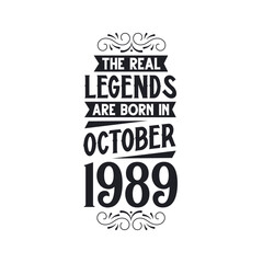 Born in October 1989 Retro Vintage Birthday, real legend are born in October 1989