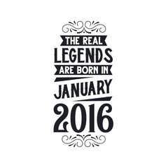 Born in January 2016 Retro Vintage Birthday, real legend are born in January 2016