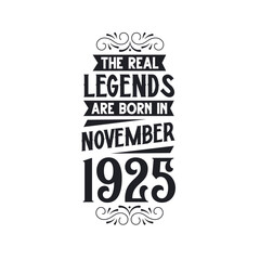 Born in November 1925 Retro Vintage Birthday, real legend are born in November 1925