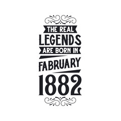 Born in February 1882 Retro Vintage Birthday, real legend are born in February 1882