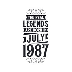 Born in July 1987 Retro Vintage Birthday, real legend are born in July 1987