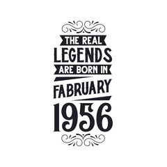 Born in February 1956 Retro Vintage Birthday, real legend are born in February 1956