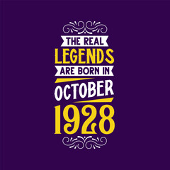 The real legend are born in October 1928. Born in October 1928 Retro Vintage Birthday