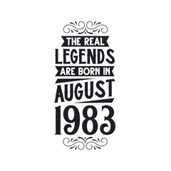 Born in August 1983 Retro Vintage Birthday, real legend are born in August 1983