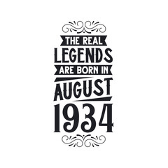 Born in August 1934 Retro Vintage Birthday, real legend are born in August 1934