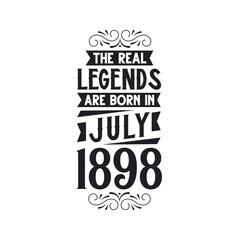 Born in July 1898 Retro Vintage Birthday, real legend are born in July 1898