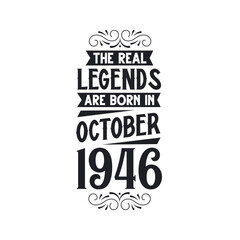 Born in October 1946 Retro Vintage Birthday, real legend are born in October 1946