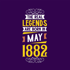 Obraz premium The real legend are born in May 1882. Born in May 1882 Retro Vintage Birthday