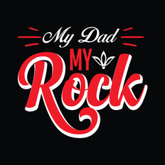 MY DAD MY ROCK, Creative Fathers day t-shirt design