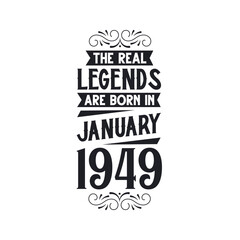 Born in January 1949 Retro Vintage Birthday, real legend are born in January 1949