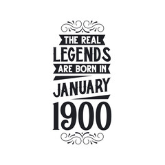 Born in January 1900 Retro Vintage Birthday, real legend are born in January 1900