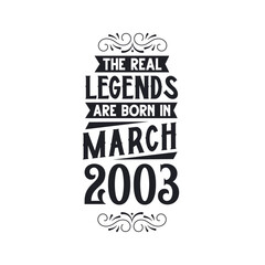 Born in March 2003 Retro Vintage Birthday, real legend are born in March 2003