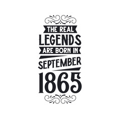 Born in September 1865 Retro Vintage Birthday, real legend are born in September 1865