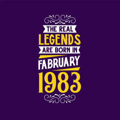 The real legend are born in February 1983. Born in February 1983 Retro Vintage Birthday