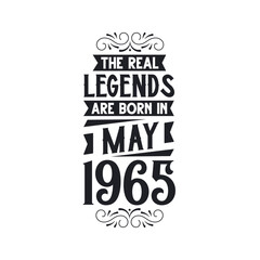Born in May 1965 Retro Vintage Birthday, real legend are born in May 1965