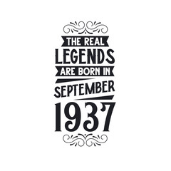 Born in September 1937 Retro Vintage Birthday, real legend are born in September 1937