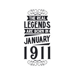 Born in January 1911 Retro Vintage Birthday, real legend are born in January 1911