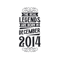Born in December 2014 Retro Vintage Birthday, real legend are born in December 2014