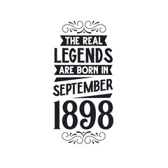 Born in September 1898 Retro Vintage Birthday, real legend are born in September 1898