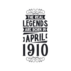 Born in April 1910 Retro Vintage Birthday, real legend are born in April 1910