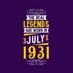 Obraz premium The real legend are born in July 1931. Born in July 1931 Retro Vintage Birthday