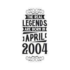 Born in April 2004 Retro Vintage Birthday, real legend are born in April 2004