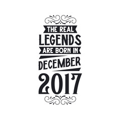 Obraz premium Born in December 2017 Retro Vintage Birthday, real legend are born in December 2017