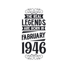 Born in February 1946 Retro Vintage Birthday, real legend are born in February 1946