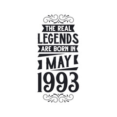 Born in May 1993 Retro Vintage Birthday, real legend are born in May 1993