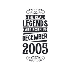 Born in December 2005 Retro Vintage Birthday, real legend are born in December 2005