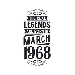 Born in March 1968 Retro Vintage Birthday, real legend are born in March 1968