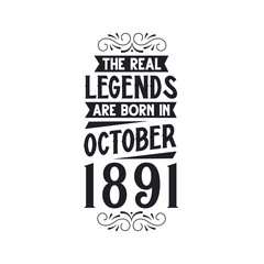 Born in October 1891 Retro Vintage Birthday, real legend are born in October 1891