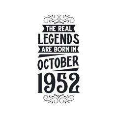 Born in October 1952 Retro Vintage Birthday, real legend are born in October 1952