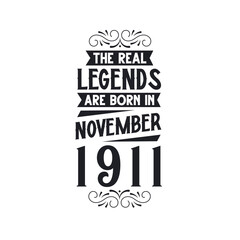 Born in November 1911 Retro Vintage Birthday, real legend are born in November 1911