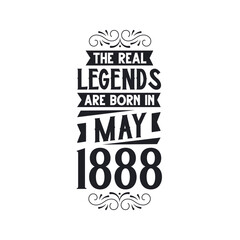 Born in May 1888 Retro Vintage Birthday, real legend are born in May 1888